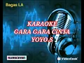 Lagu GARA GARA CINTA KARAOKE | YOYO.S