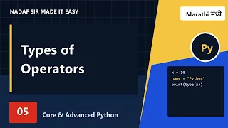 05 Types of Operators Core Adv Python Marathi Nadaf Sir Made It Easy