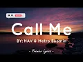 Call Me - NAV & Metro Boomin (Lyrics) 🎶