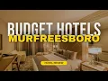 Best Budget Hotels in Murfreesboro Cheap Hotels in Murfreesboro