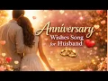 Special Anniversary Song for Husband Wife s Love Anniversary Wishes Song