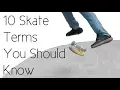Download 10 Skateboarding Terms You Should Know mp4 3gp mp3 videos - waplic