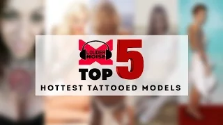 Top 5 Hottest Tattooed Models