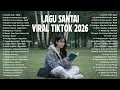 Lagu Lagu Pop Indonesia Terbaru 2026 —  Lagu Santai Viral Tiktok 2026 | Pop Hits Indonesia 2026 #musik