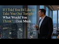 Lagu If I Told You I’d Like to Take You Out Tonight, What Would You Think? | Elon Musk