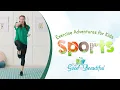 Exercise Adventures for Kids Sports The Good and the Beautiful