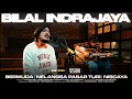 Download Lagu Bilal Indrajaya (Acoustic Version) | #SESSION Hall Edition
