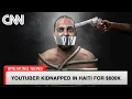 Download Lagu I Spent 17 Days Kidnapped in Haiti