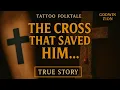 CROSS TATTOO MEANING - The True Story That Changed His Life