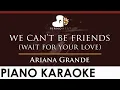 Download Lagu Ariana Grande - we can't be friends (wait for your love) - HIGHER Key (Piano Karaoke Instrumental)