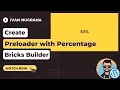Bricks Builder Create Preloader with Percetage Progress