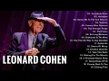 Leonard Cohen Greatest Hits Of All Time - The Best Of Leonard Cohen Full Album 2021
