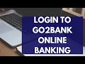 Go2 Bank Online Login 2022 Go2 Bank Online Banking Login go2bank sign in
