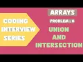 Find the union and intersection of two sorted arrays Coding Interview Question 6 Arrays
