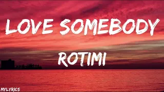 Rotimi Love Somebody Lyrics 