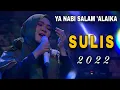 Lagu SULIS - YA NABI SALAM 'ALAIKA | ARANSEMEN 2022 | Tonightshow.Net