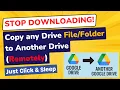 How to Copy Folder From Google Drive to Another Google Drive Without Downloading any File