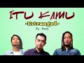 ITU KAMU (Lirik) - ESTRANGED