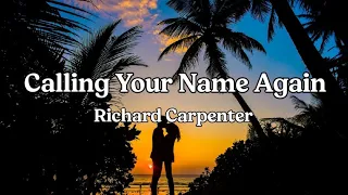 Calling Your Name Again Richard Carpenter Lyrics 
