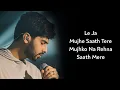 Download Lagu Lyrics: Le Ja Mujhe Sath Tere | Armaan Malik | Amaal Malik, Rashmi-Virag | Saif Ali Khan | Chef