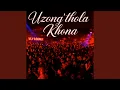 Lagu Uzong'thola Khona