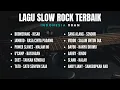 Lagu KOMPILASI LAGU SLOW ROCK INDONESIA TERBAIK 90/2000'AN | Indonesia best song