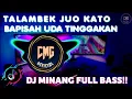 Download Lagu DJ MINANG TERBARU 2022 - TALAMBEK JUO KATO BAPISAH UDA TINGGAKAN DENAI ll DITAGAH INDAK || FUL BASS
