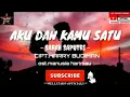 Download Lagu SARAH SAPUTRI - AKU DAN KAMU SATU [Official video Lirik] (From manusia harimau)
