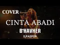 Download Lagu (B'HAVHER) D'PASPOR - CINTA ABADI VIDEO LYRIC (COVER)