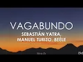 [1 HORA] Sebastián Yatra, Manuel Turizo, Beéle - Vagabundo (Letra/Lyrics)