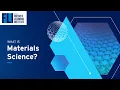 What Is Materials Science
