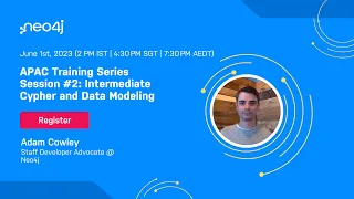 Thumbnail for APAC Training Series – Intermediate Cypher and Data Modelling video
