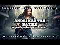 Download Lagu ANDAI KAU TAU HATIKU || KUMPULAN LAGU MELOW 2025 || Official music sad vibes 02
