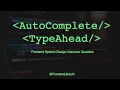 Design a autocomplete widget Typeahead widget Frontend System Design Interview Question
