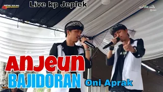 anjeun oni aprak versi bajidor saparakanca live session kp jeplek cipada