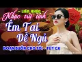 Download Lagu Nhạc BOLERO Trữ Tình Tâm Trạng CỰC KỲ DỄ NGHE ➤Nhạc Vàng Xưa Chọn Lọc Toàn Bài Hay NGHE LÀ MÊ SAY