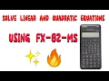 HOW TO SOLVE LINEAR EQUATIONS AND QUADRATIC EQUATIONS USING FX-82MS SCIENTIFIC CALCULATOR 100 works