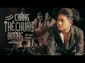 Lagu CHẲNG THỂ CHUNG ĐƯỜNG - HỒ GIA HÙNG | OFFICIAL MV | Hay Ta Dừng Lại Để Giải Thoát Cho Nhau...