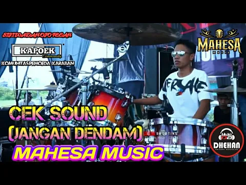 Download MP3 CEK SOUND (JANGAN DENDAM) MAHESA MUSIC DHEHAN AUDIO LIVE KARABAN PATI @_BSRchannel