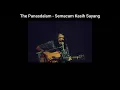 Download Lagu Lirik Lagu - The Panasdalam - Semacam Kasih Sayang(Jason Ranti)
