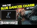 How to get the BLUE DANCER CHARM in Elden Ring - Map Location