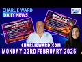 CHARLIE WARD DAILY NEWS WITH CHARLIE WARD DREW DEMI MONDAY 23RD FEB 2026