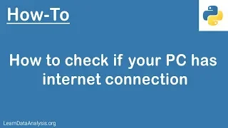 Python Tutorial How to check if your PC has internet connection