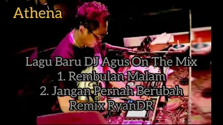 Download LAGU BARU DJ AGUS REMBULAN MALAM || JANGAN PERNAH BERUBAH REMIX RYANDR MP3