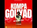 Download Lagu DJ MAXIMIX - KOMPA GOUYAD NE DOUTE PAS MIX 2023