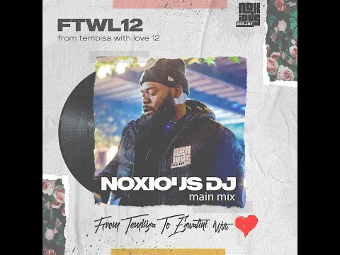 Download MP3 From Tembisa 2 Eswatini With Love [Noxious DJ Mix] FTWL12 Main mix