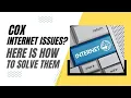 Cox Internet Problems Here is How To Solve Them