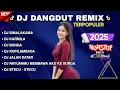 DJ DANGDUT REMIX TERPOPULER TERBARU 2025 || DJ KARMILA | DJ SIMALAKAMA | DJ KOPI LAMBADA 🎵‼️ NONSTOP