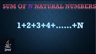 SUMMATION OF FIRST N NATURAL NUMBERS SUMMATION OF SERIES IN JAVA