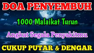  doa penyembuh 1000 malaikat angkat segala penyakit di tubuhmu hingga akarnya ruqyah penyembuh